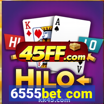 6555bet com